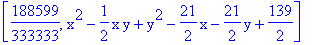 [188599/333333, x^2-1/2*x*y+y^2-21/2*x-21/2*y+139/2]